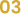 03